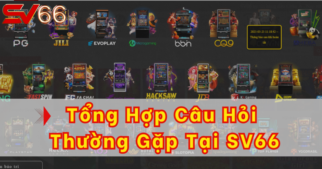 Các câu hỏi thường gặp SV66 được quan tâm nhất 2025