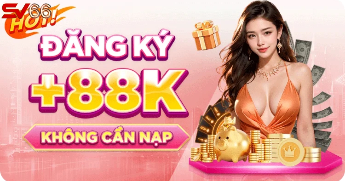 Chỉ cần đăng ký tài khoản SV66 là có thưởng