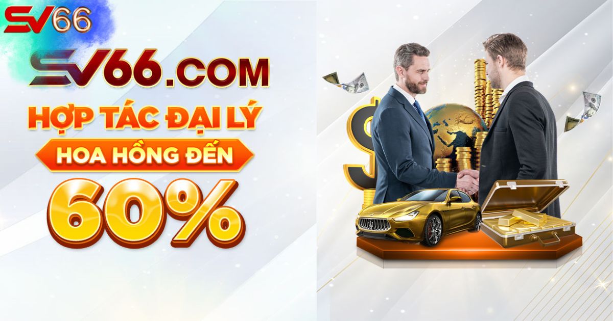 Hoa hồng SV66 lên đến 60%  