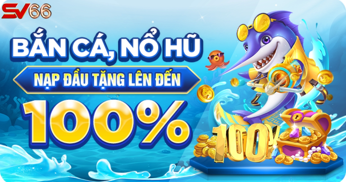 Khuyến mãi khủng lên đến 100% giá trị nạp