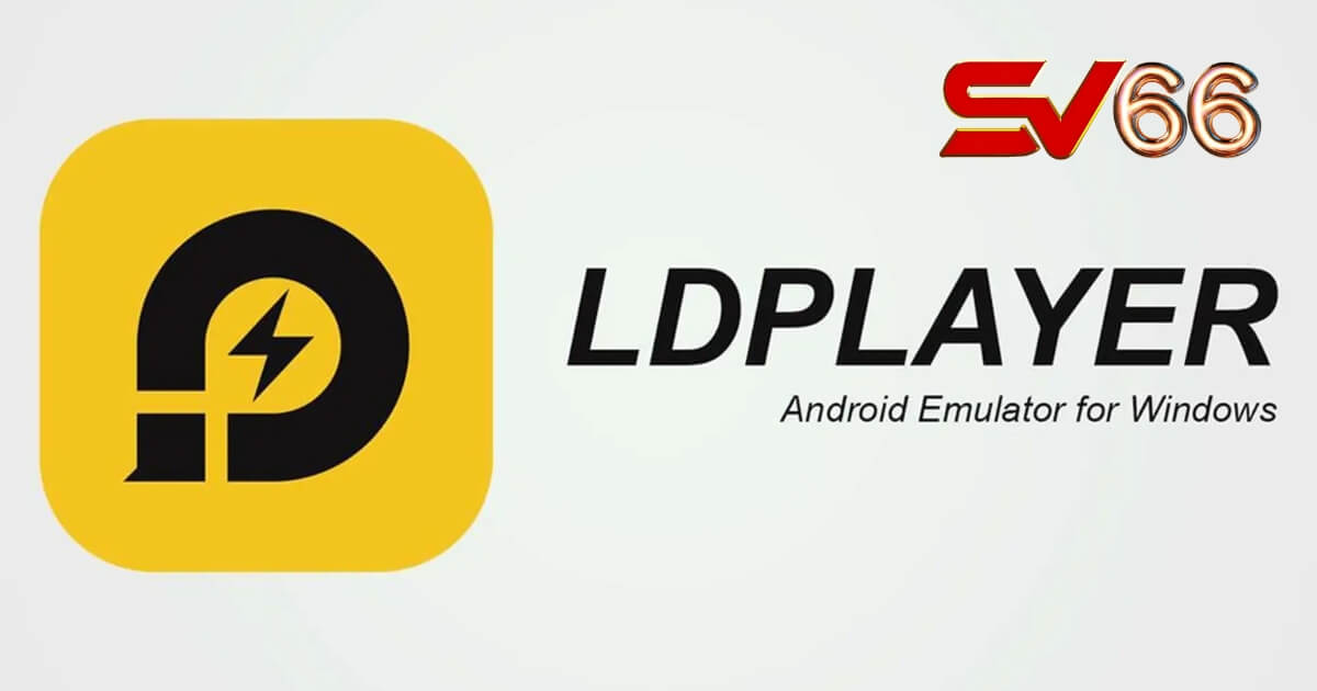 Giả lập Android LDPlayer chơi SV66