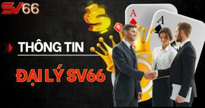 Đại lý SV66 - Thông tin hợp tác mới nhất 2025
